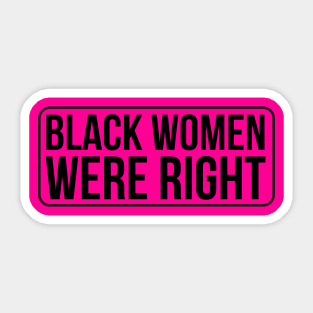 Black-Women-Were-Right Sticker